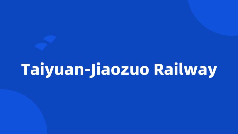 Taiyuan-Jiaozuo Railway