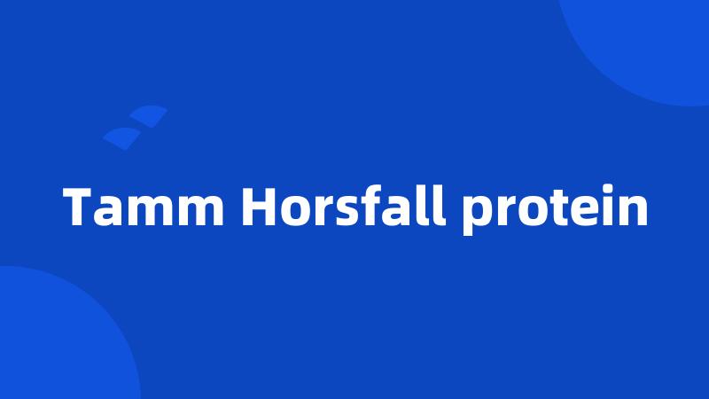 Tamm Horsfall protein