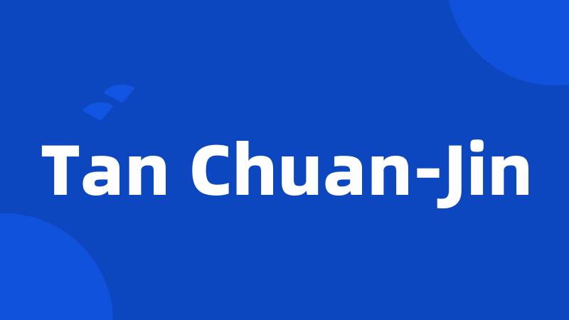 Tan Chuan-Jin