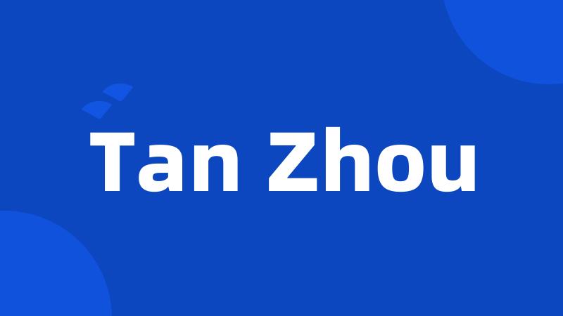 Tan Zhou