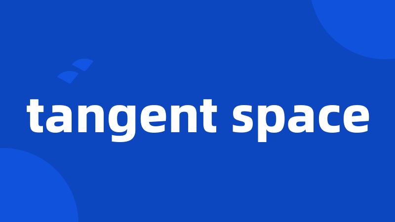 tangent space