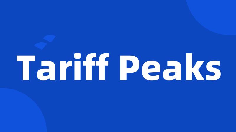 Tariff Peaks