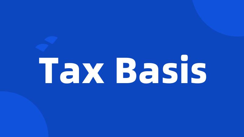 Tax Basis