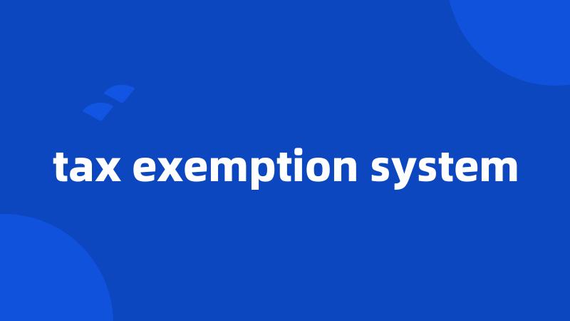 tax exemption system