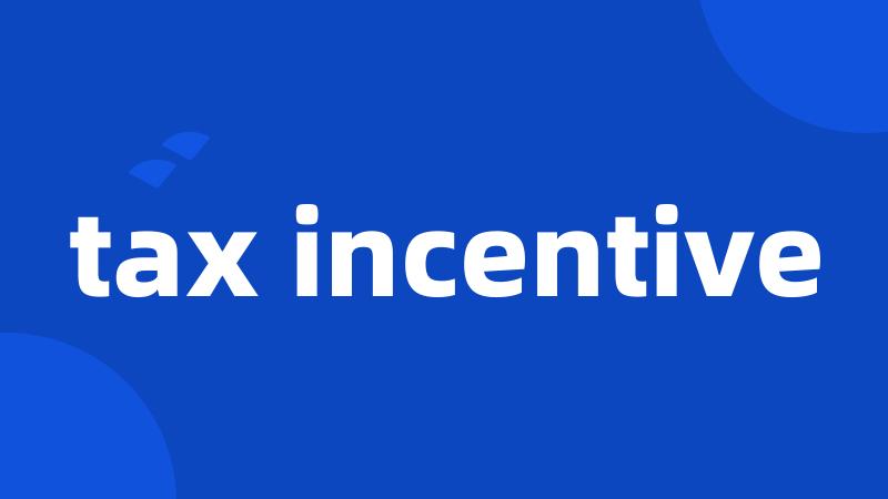 tax incentive