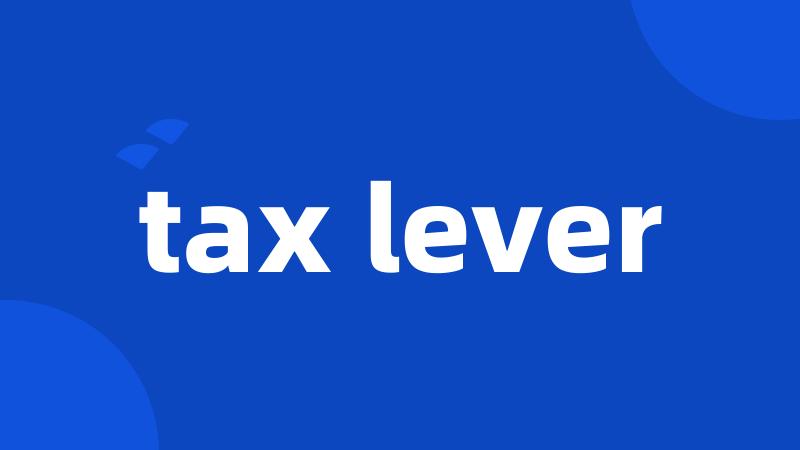 tax lever