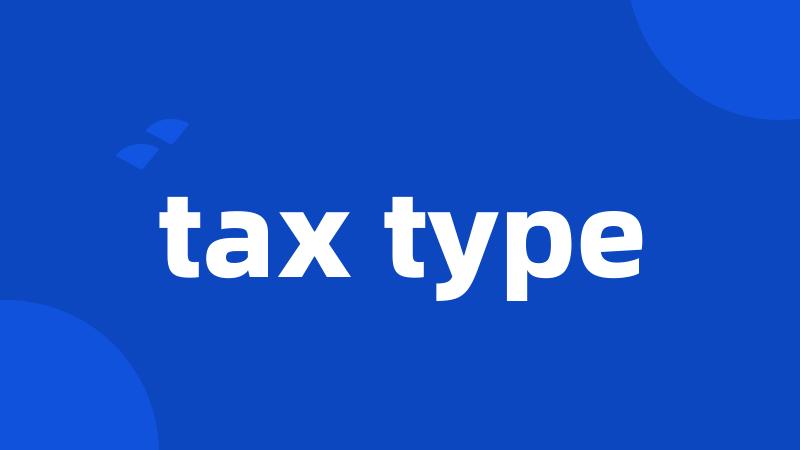 tax type