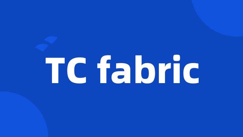 TC fabric