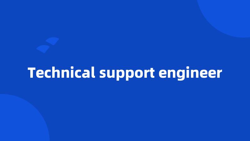 Technical support engineer