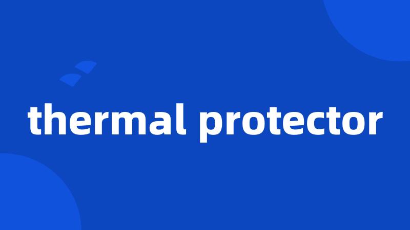 thermal protector