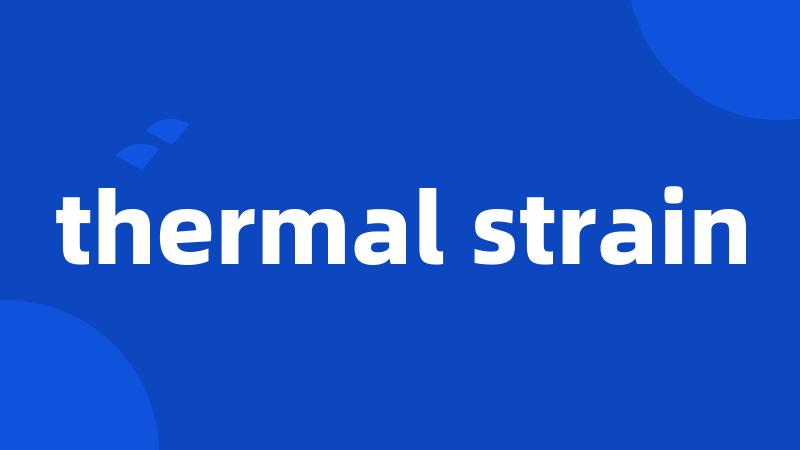 thermal strain