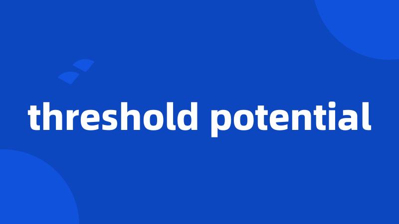 threshold potential