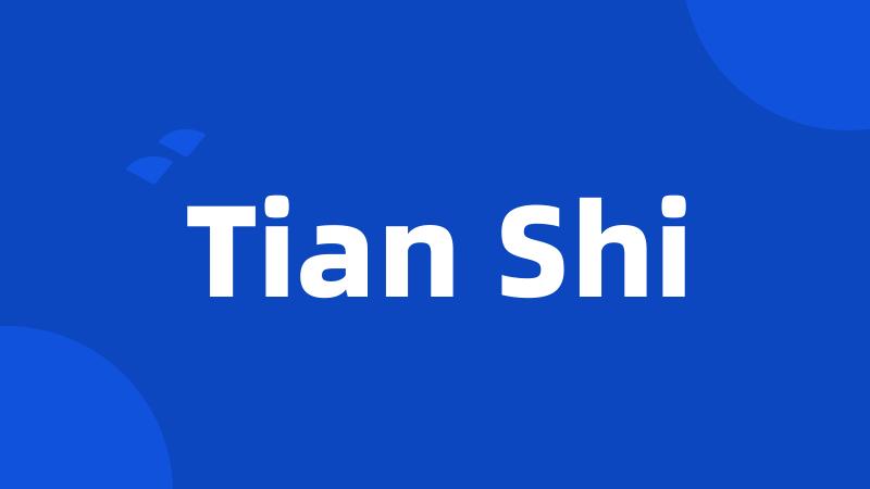 Tian Shi