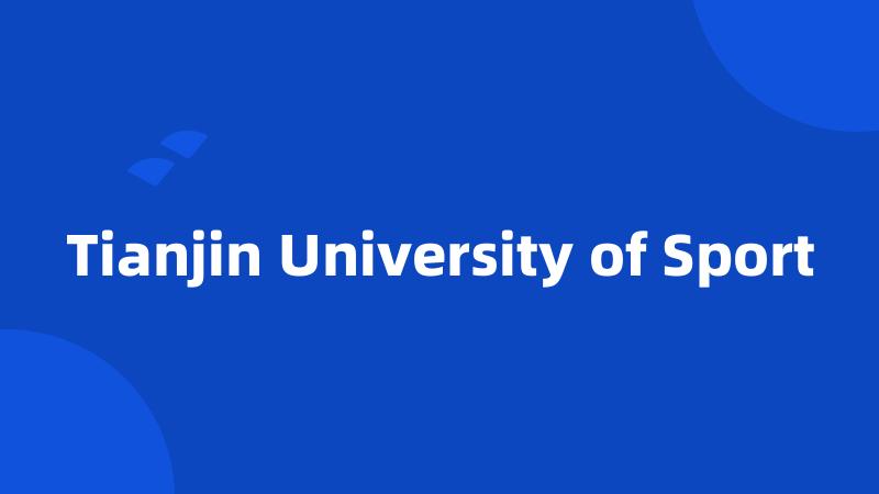 Tianjin University of Sport