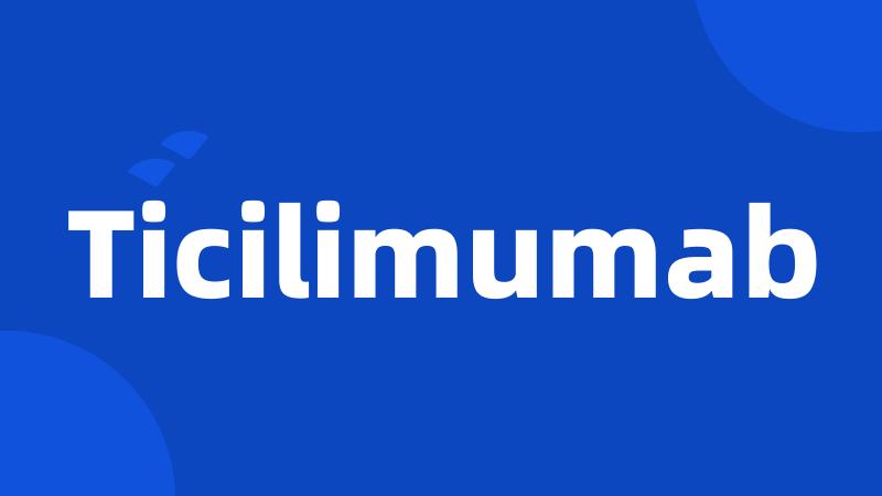 Ticilimumab