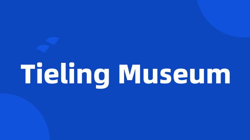 Tieling Museum