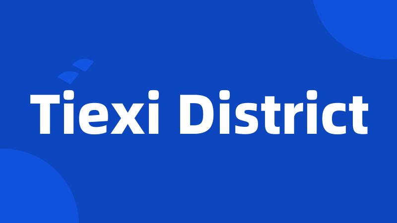 Tiexi District