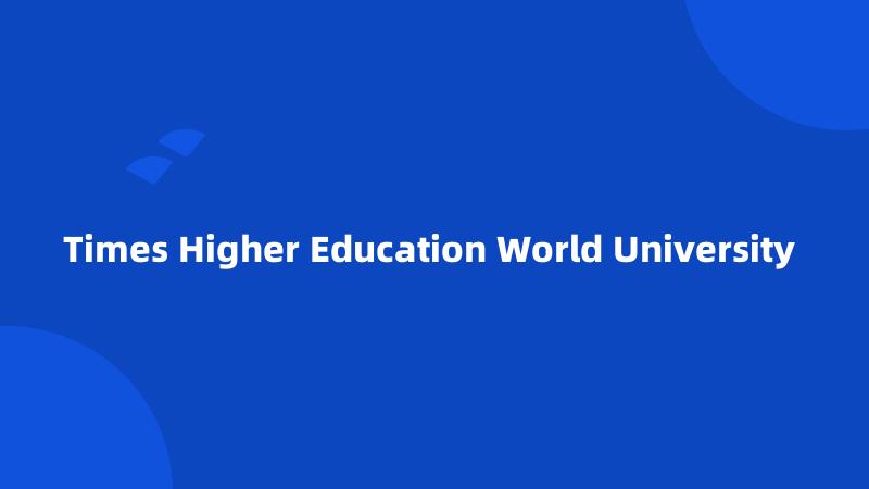 Times Higher Education World University 