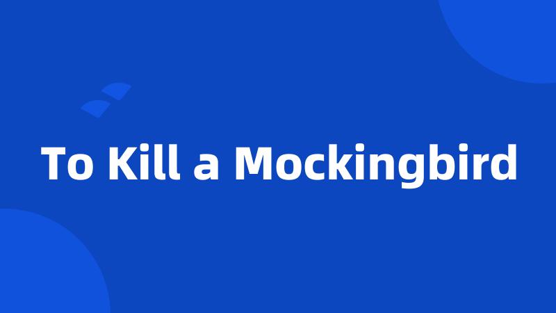 To Kill a Mockingbird