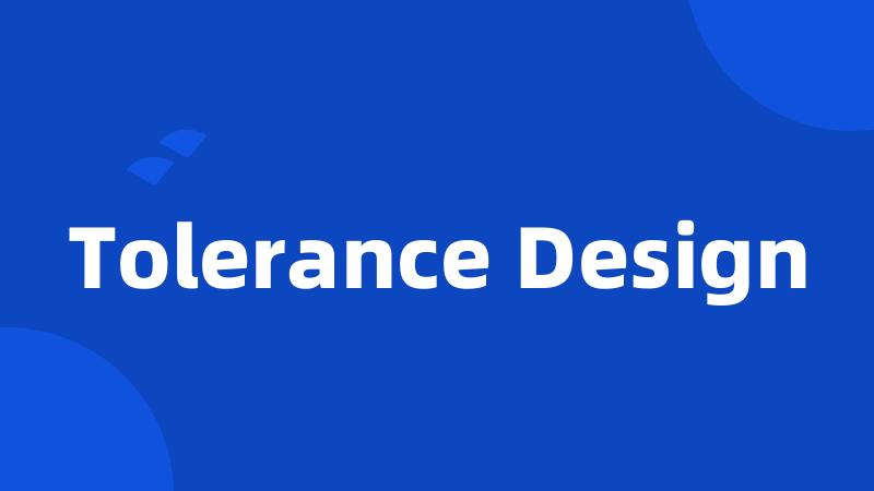 Tolerance Design