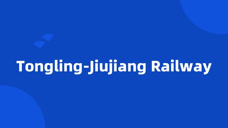 Tongling-Jiujiang Railway