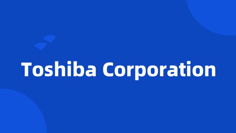 Toshiba Corporation