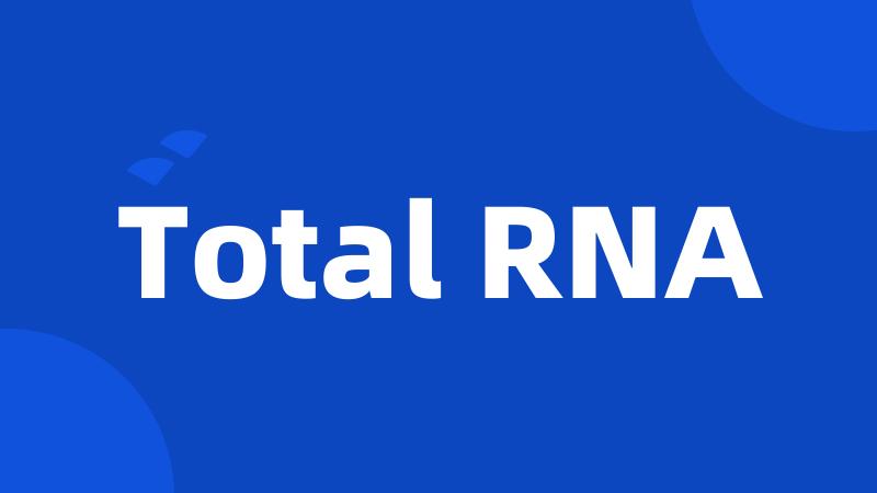 Total RNA