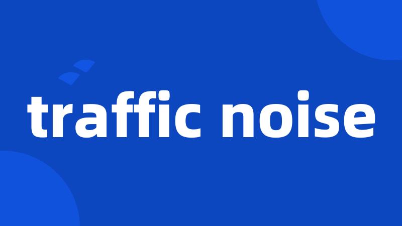 traffic noise