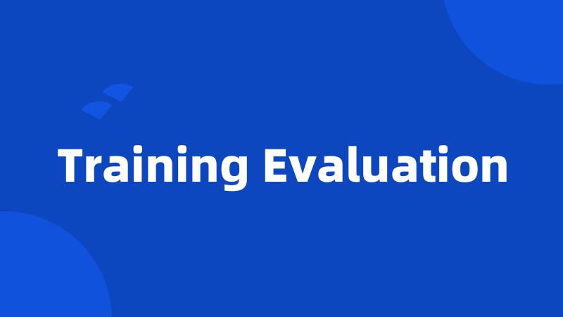 Training Evaluation