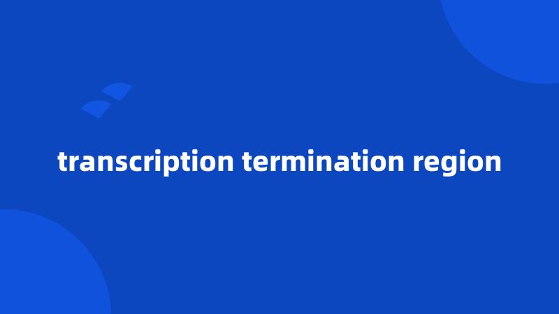 transcription termination region