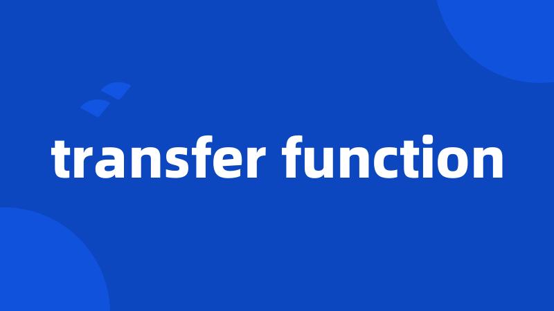 transfer function