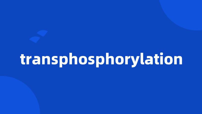 transphosphorylation