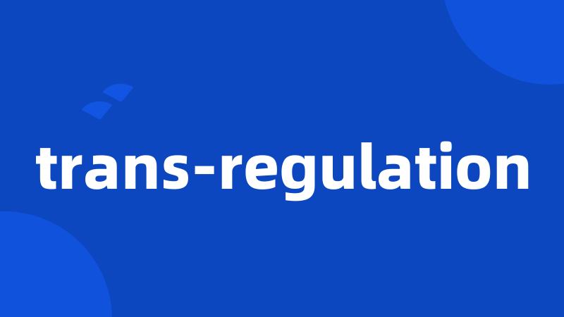 trans-regulation