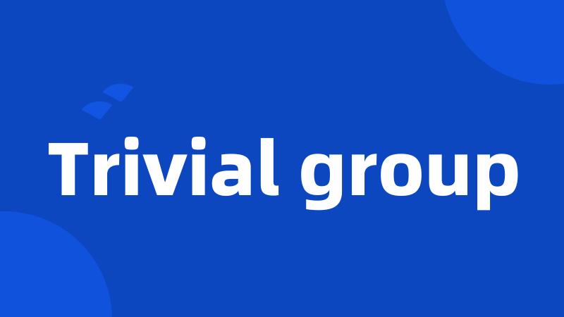 Trivial group