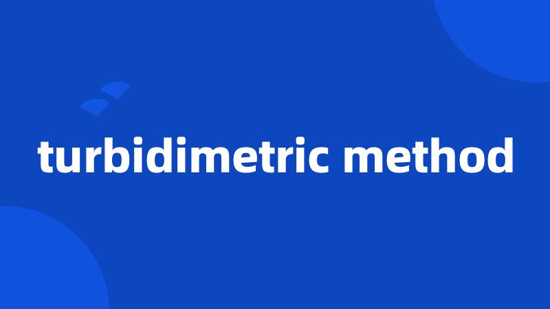 turbidimetric method