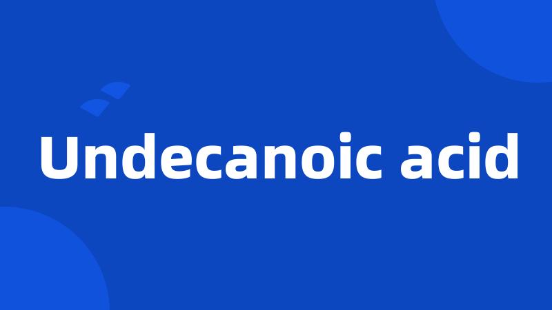 Undecanoic acid