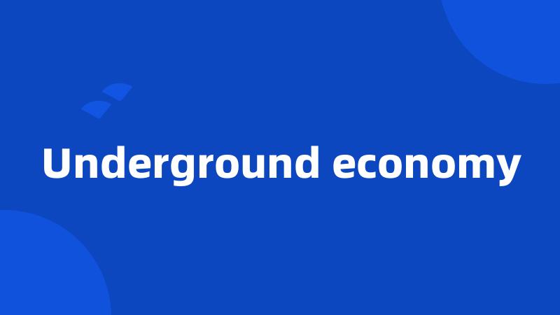 Underground economy