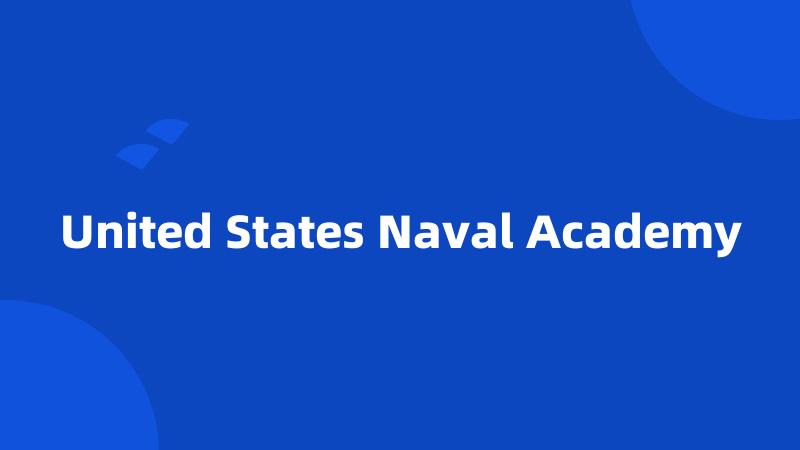 United States Naval Academy