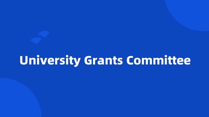 University Grants Committee