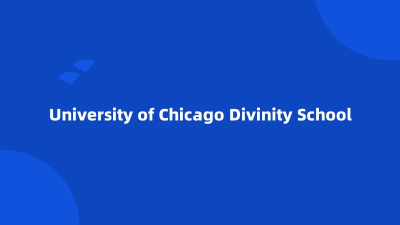 University of Chicago Divinity School