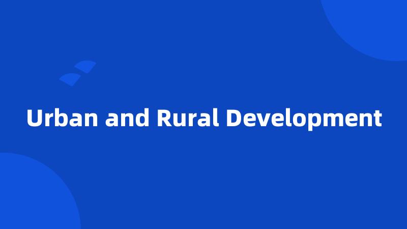 Urban and Rural Development