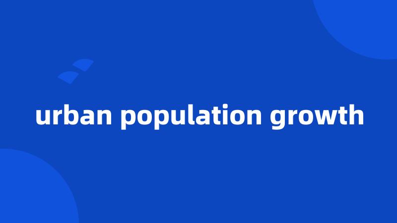 urban population growth