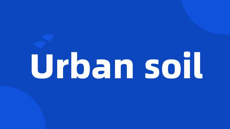 Urban soil