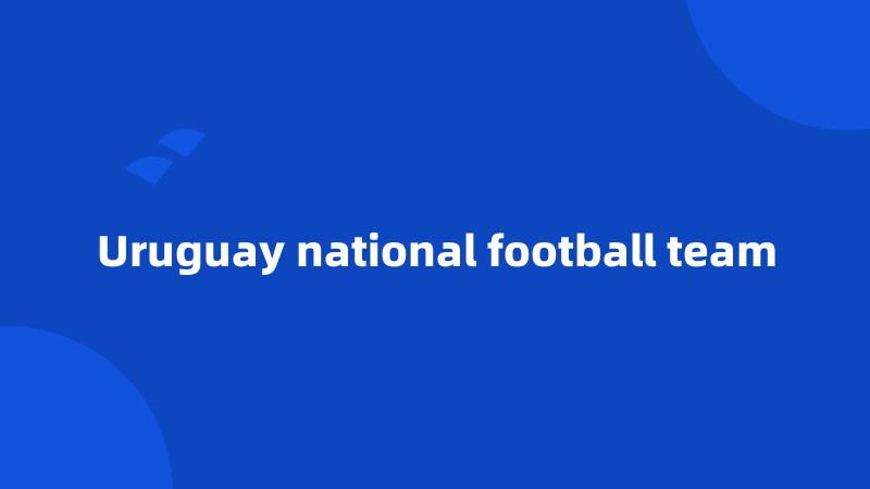 Uruguay national football team