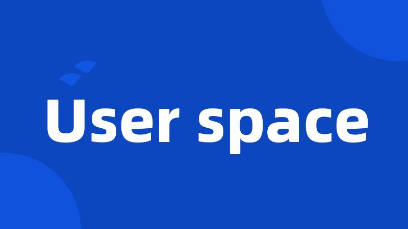 User space