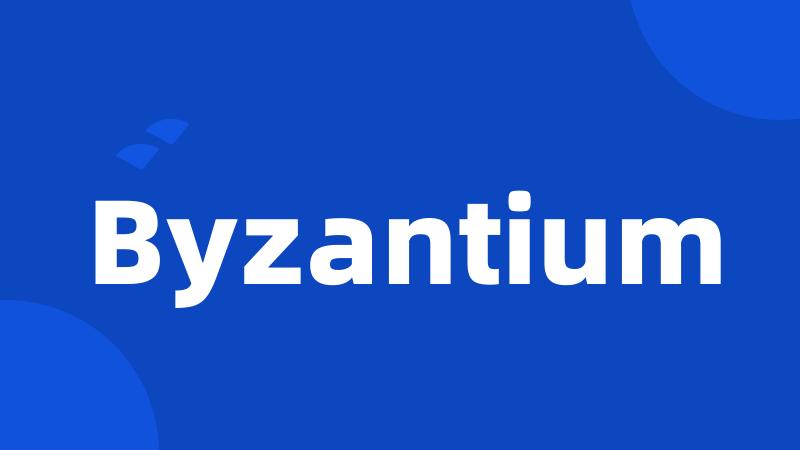 Byzantium