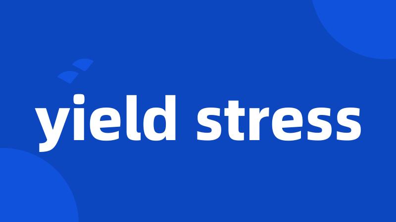 yield stress