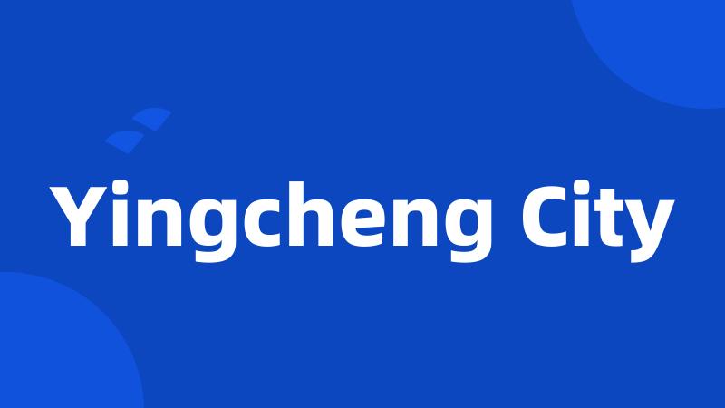 Yingcheng City