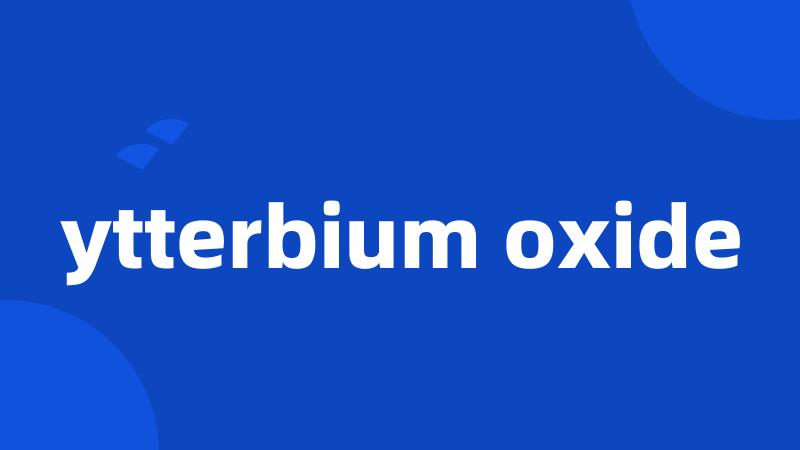 ytterbium oxide