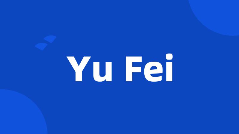 Yu Fei